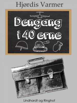 Dengang i 40âerne (E-bog)